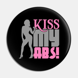 Kiss my abs Pin