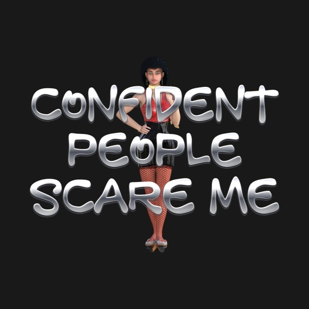 Confident People Scare Me by teepossible