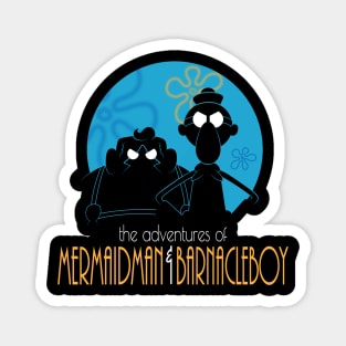 The Adventures of MermaidMan and Barnacleboy Magnet