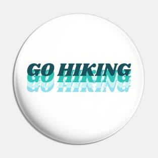 Go Hiking Pin