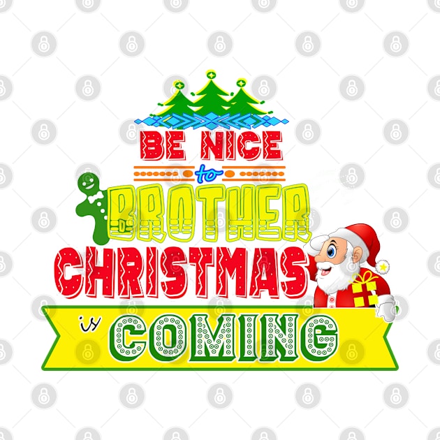 Be Nice to Brother Christmas Gift Idea by werdanepo