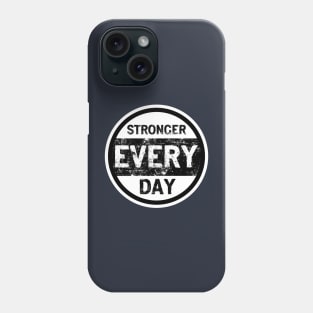 Stronger Every Day Phone Case