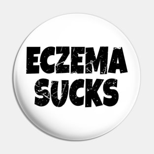 Eczema Sucks Pin