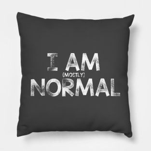 I am (mostly) normal Pillow