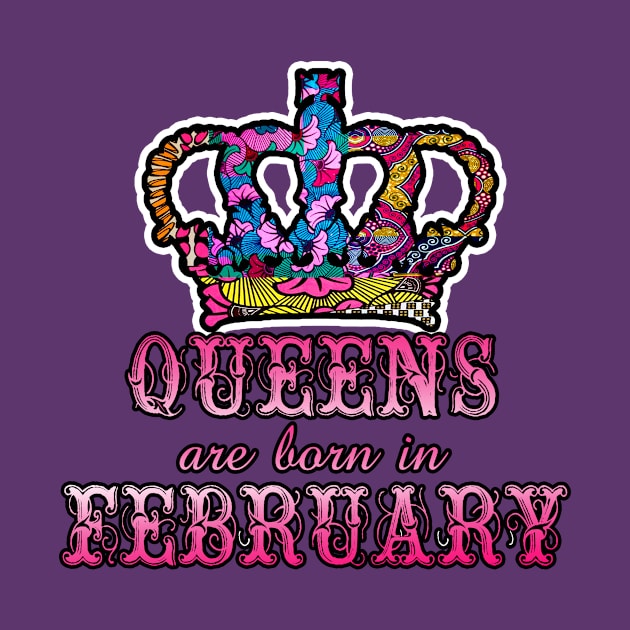 Queens are born in February Pink Design by artbyomega