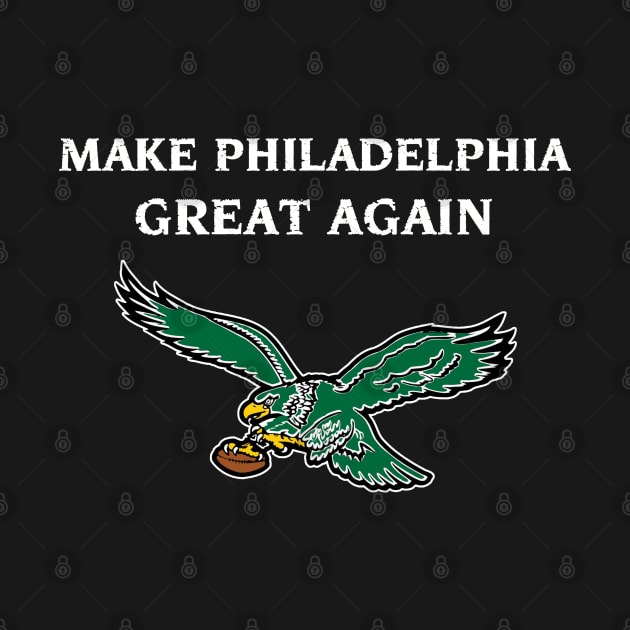 Make Philly Football Great Again by generationtees