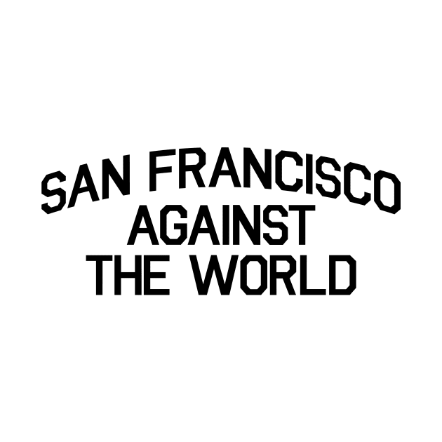 SAN FRANCISCO AGAINST THE WORLD by DOINKS