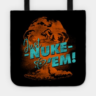 Just Nuke Em Funny Nuclear Bomb Tote