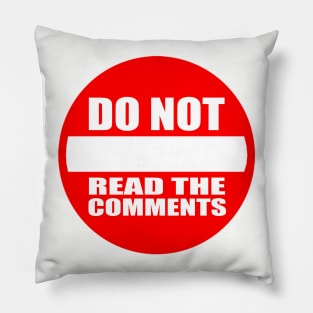 DO NOT READ THE COMMENTS Pillow