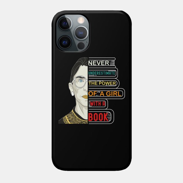 Never Underestimate The Power Of A Girl With A Book - Never Underestimate The Power Of A Girl - Phone Case