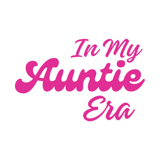 In My Auntie Era by Thoratostore