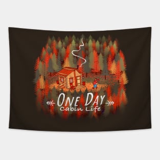 One Day, Cabin Life Tapestry