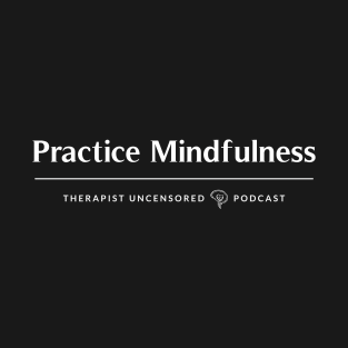 Practice Mindfulness T-Shirt