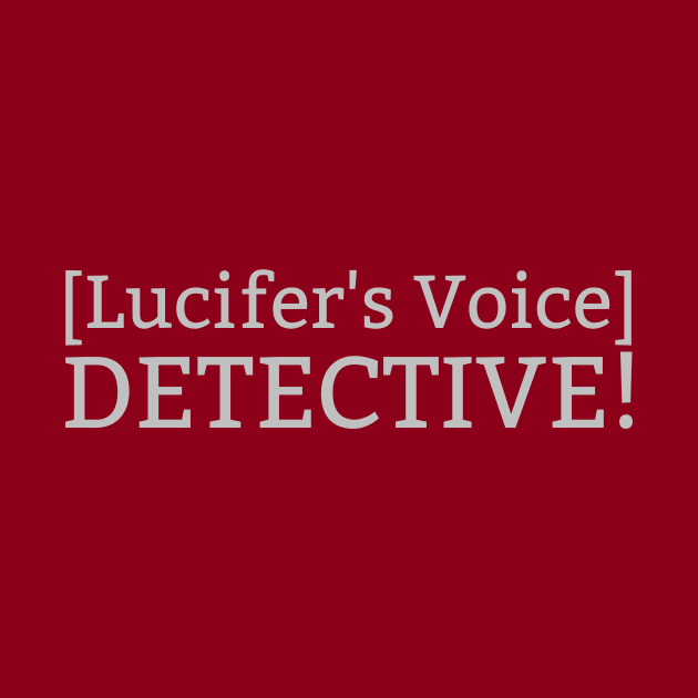 [Lucifer's Voice] DETECTIVE! by FangirlFuel