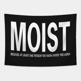 Moist Merch Because Someone Hates This Word Tapestry