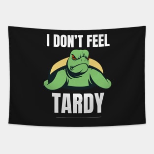 I Don't Feel Tardy Tapestry