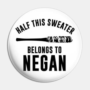 Half This Sweater Belongs to Negan Pin