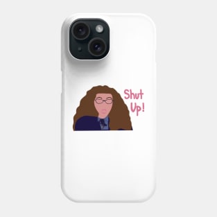 Mia Thermopolis “Shut Up!” Phone Case