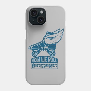 Roller Skaters Cambodia How We Roll Phone Case