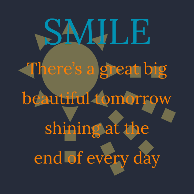 Smile - There’s A Great Big Beautiful Tomorrow by randomactsofdisneykindness