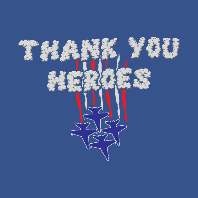 Discover Thank You Heroes - Heroes - T-Shirt