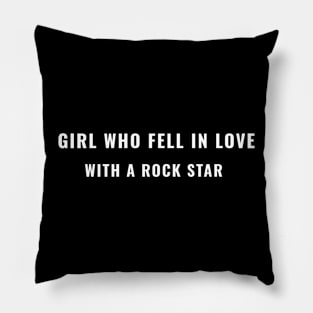 "GIRL WHO FELL IN LOVE WITH A ROCK STAR"| Rock culture (rock'n'roll) collection Pillow