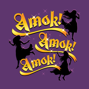 Amok! Amok! Amok! T-Shirt