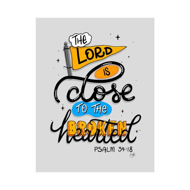 Lord is Close to the Broken Hearted // Word art // Psalm 34:18 by creativebakergb