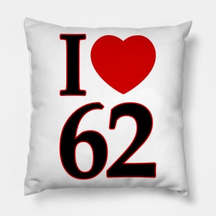 I Love 62 Pillow