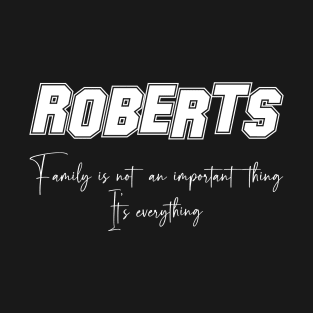 Roberts Second Name, Roberts Family Name, Roberts Middle Name T-Shirt