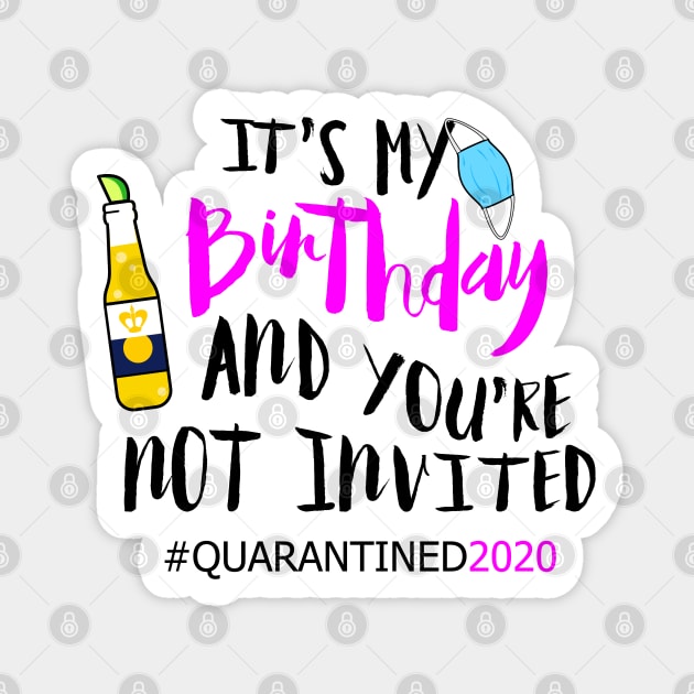 Happy quarantine birthday 2020 Magnet by stuffbyjlim