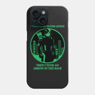 I used to be Oliver Queen Phone Case