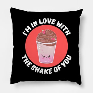 I'm In Love With The Shake Of You | Milkshake Pun Pillow