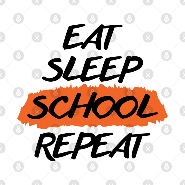 Eat Sleep School Repeat by niawoutfit