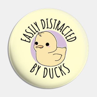 Easily Distracted By Ducks Cute Duck Pin