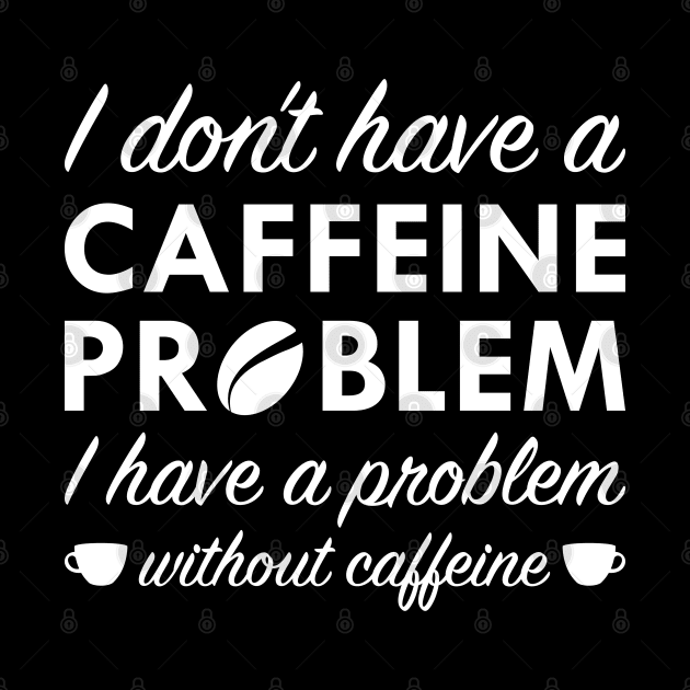 Caffeine Problem by LuckyFoxDesigns