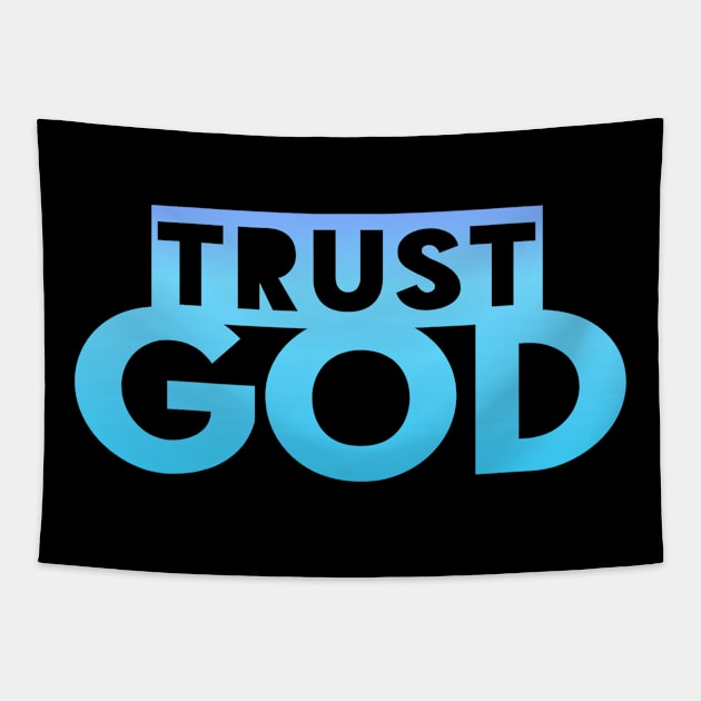 Trust God Christian T-Shirt Gift Tapestry by Happy - Design