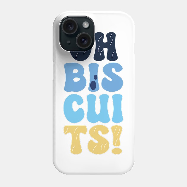 Oh Biscuits! Phone Case by jolieroberson