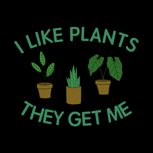 I like plants They get me by secondskin