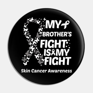 My Brothers Fight Is My Fight Skin Cancer Awareness Pin