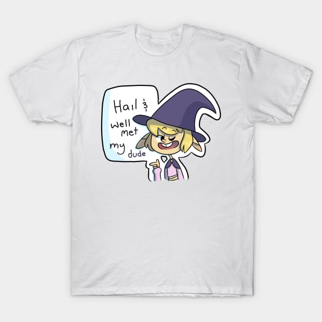 Hail And Well Met, My Dude T-Shirt | Taako Shirt Hail And Well Met, My Dude T-Shirt | Taako Shirt