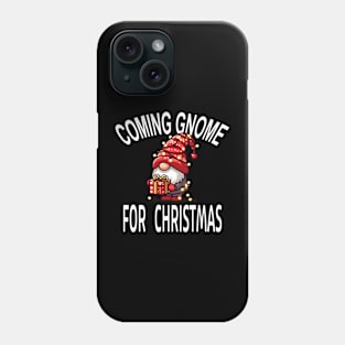 Coming Gnome For Christmas - Festive Holiday Winter Tee Phone Case