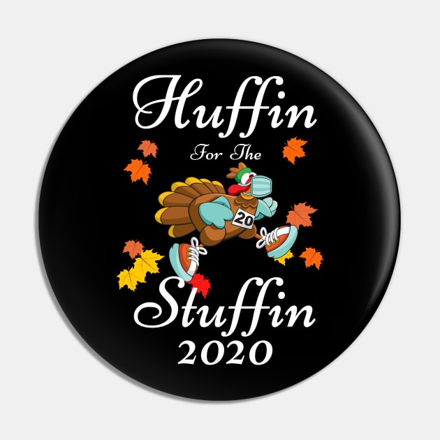 Huffin For The Stuffin 2020 Quarantine Thanksgiving Turkey Marathon Pin by PsychoDynamics