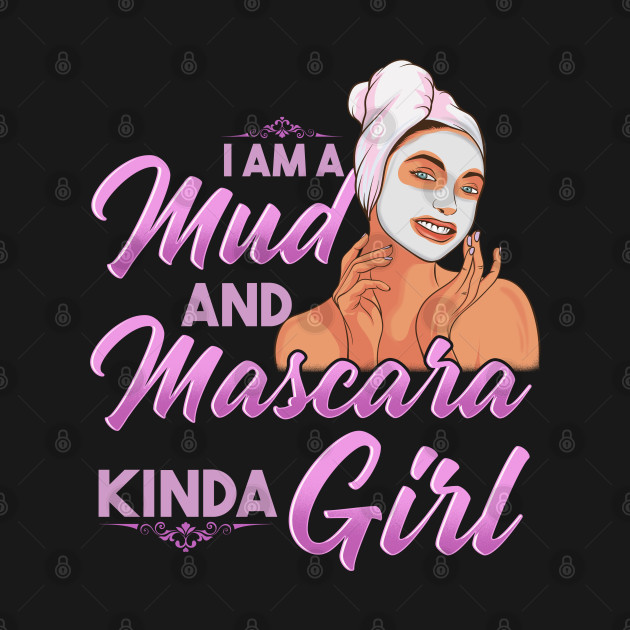 Disover I Am A Mud Mascara | Country Girls At Heart | Country Girls - Country Girls - T-Shirt