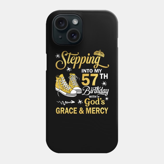 Stepping Into My 57th Birthday With God's Grace & Mercy Bday Phone Case by MaxACarter