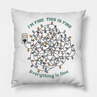 I'm fine, This is fine, everything is fine Pillow
