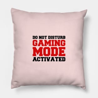 Do not Disturb Gaming Mode Activated Pillow