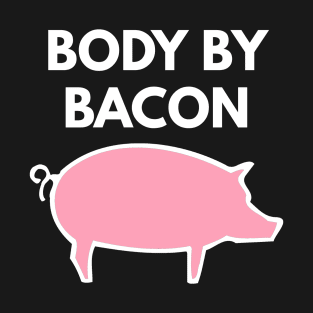 Body By Bacon T-Shirt