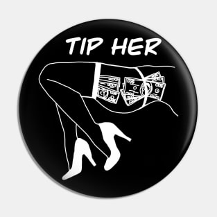 Tip Her (White Letter) Pin