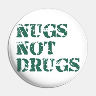 Nugs not Drugs Pin